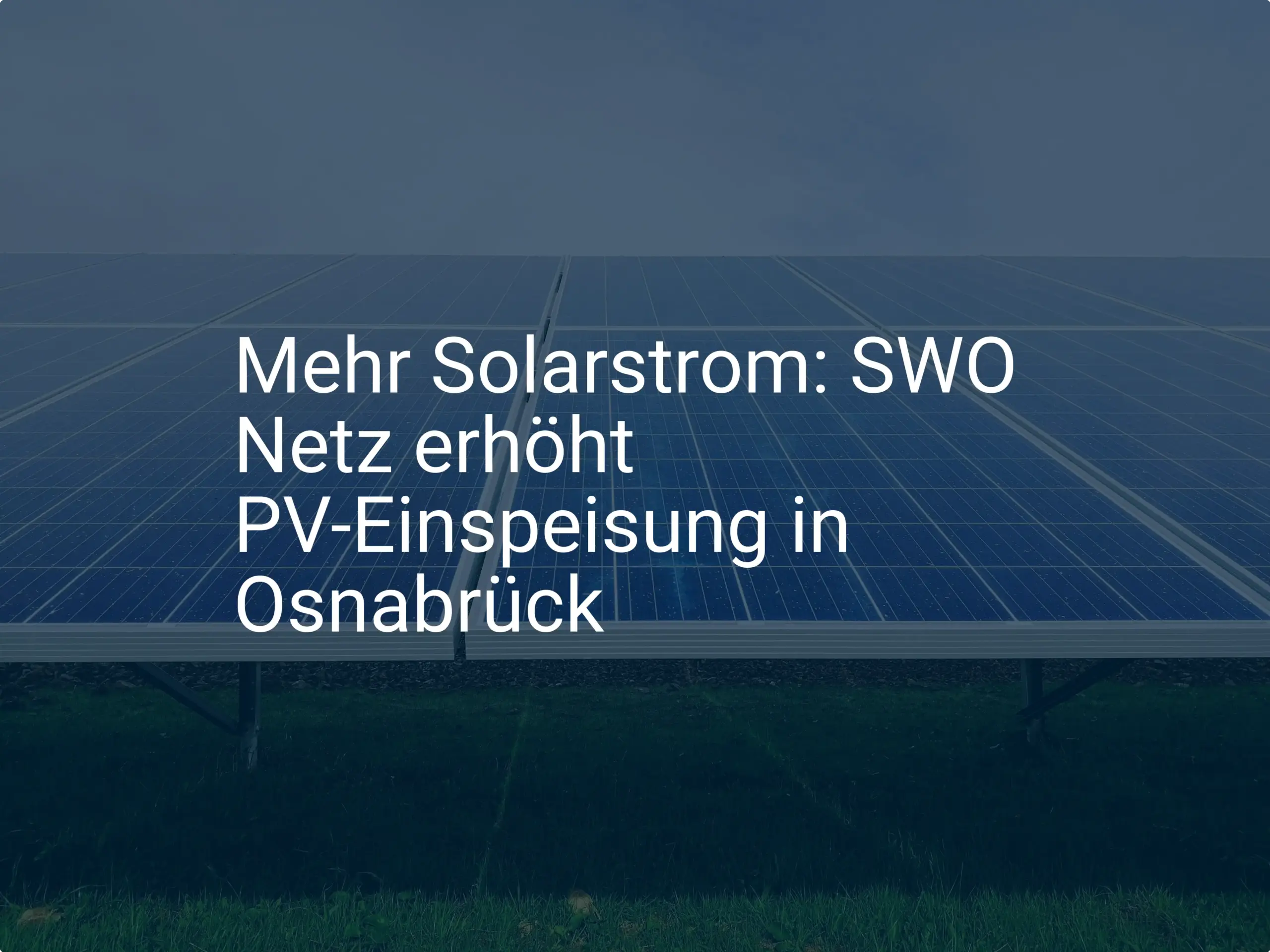 Mehr Solarstrom: SWO Netz erhöht PV-Einspeisung in Osnabrück