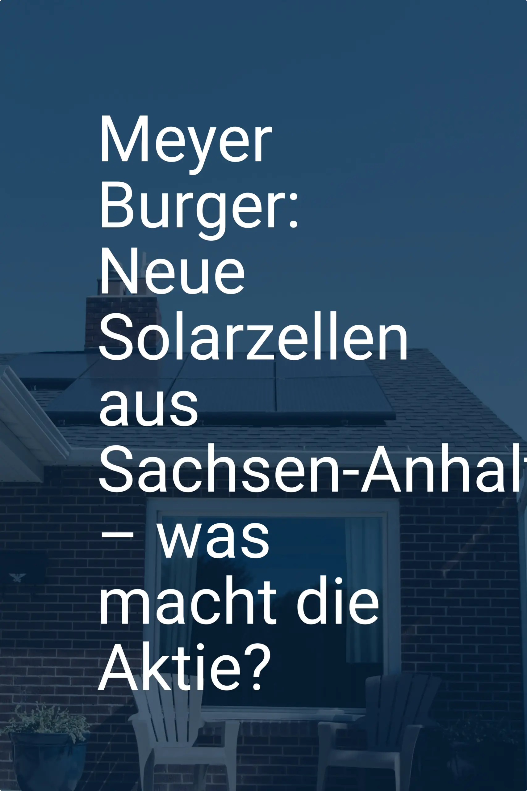 Meyer Burger: Neue Solarzellen aus Sachsen-Anhalt – was macht die Aktie?