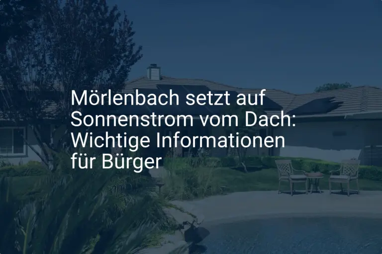 Mörlenbach setzt auf Sonnenstrom vom Dach: Wichtige Informationen für Bürger