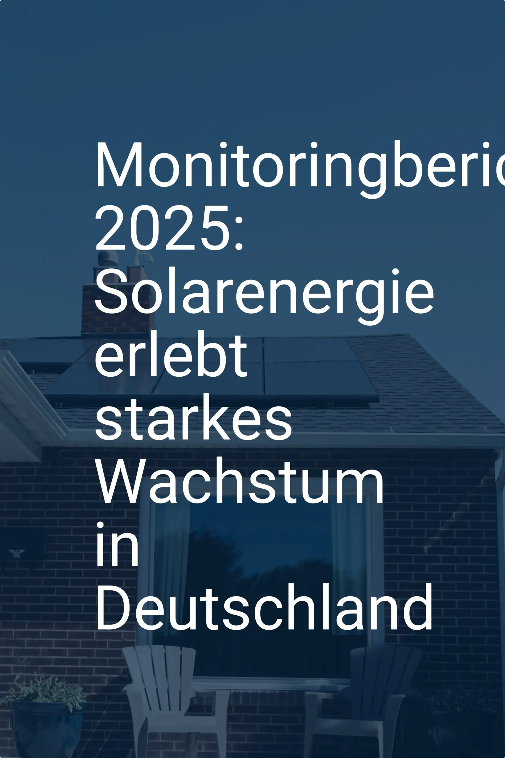 Monitoringbericht 2025: Solarenergie erlebt starkes Wachstum in Deutschland