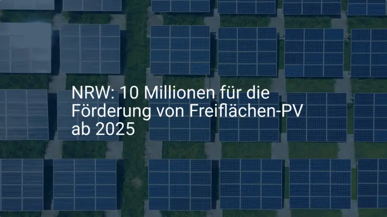 NRW: 10 Millionen für die Förderung von Freiflächen-PV ab 2025