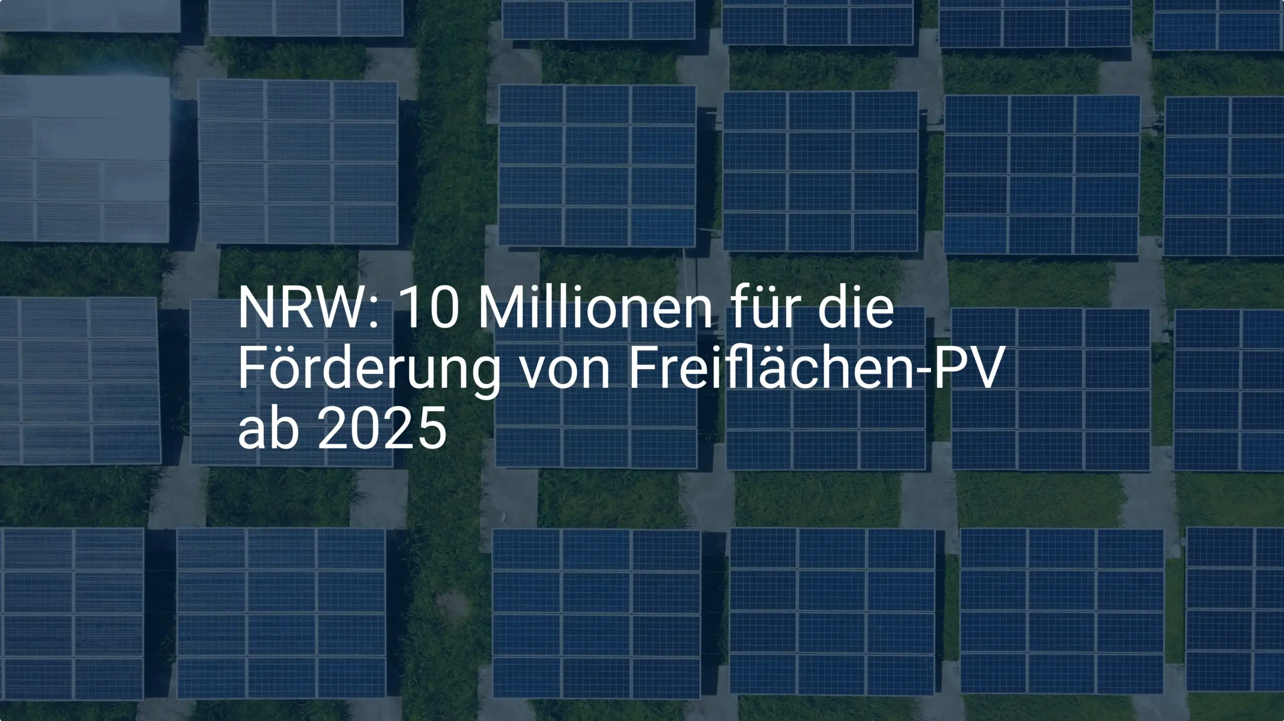 NRW: 10 Millionen für die Förderung von Freiflächen-PV ab 2025