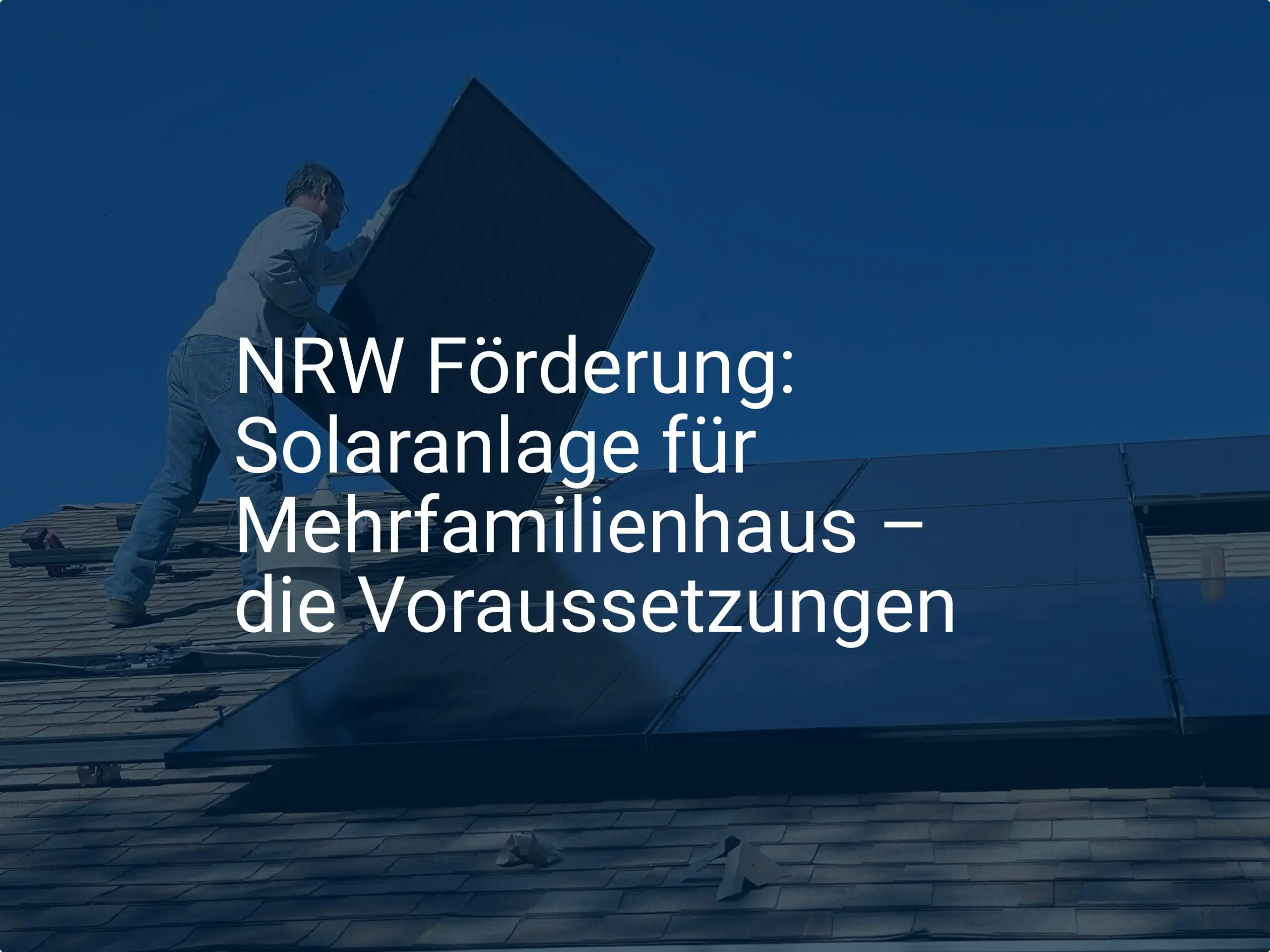 NRW Förderung: Solaranlage für Mehrfamilienhaus – die Voraussetzungen