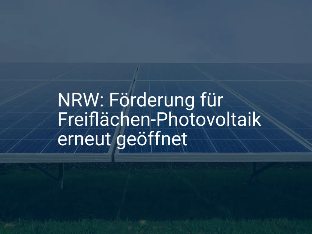 NRW: Jetzt Förderung für Freiflächen-Photovoltaik beantragen!