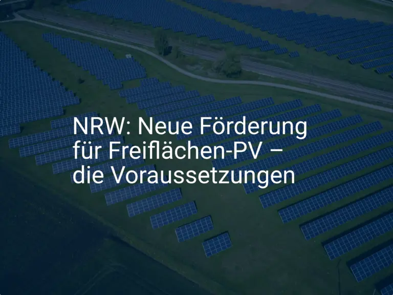 NRW: Neue Förderung für Freiflächen-PV – die Voraussetzungen