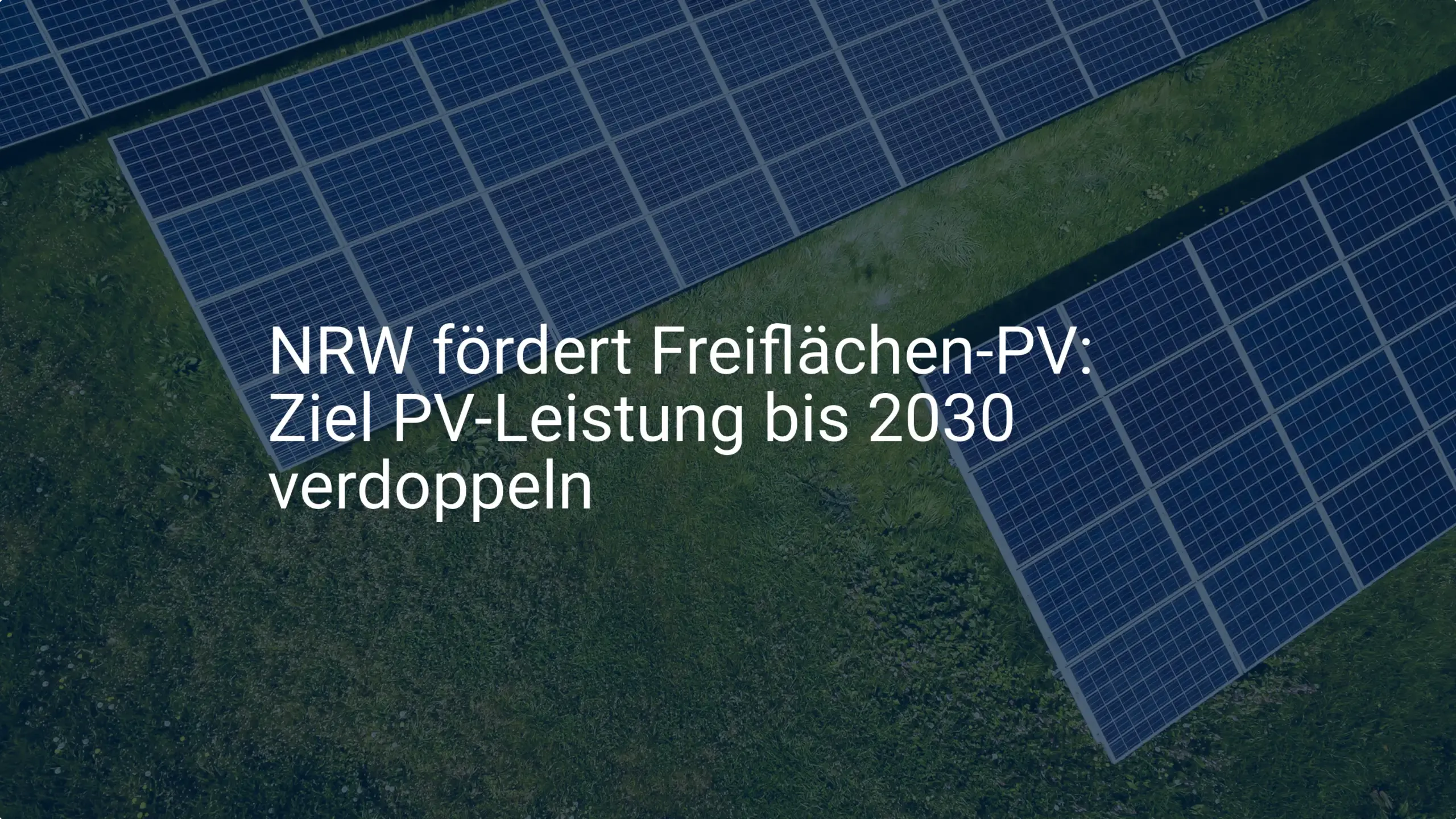 NRW: Neue Förderung für Freiflächen-PV soll Ziel 2030 sichern