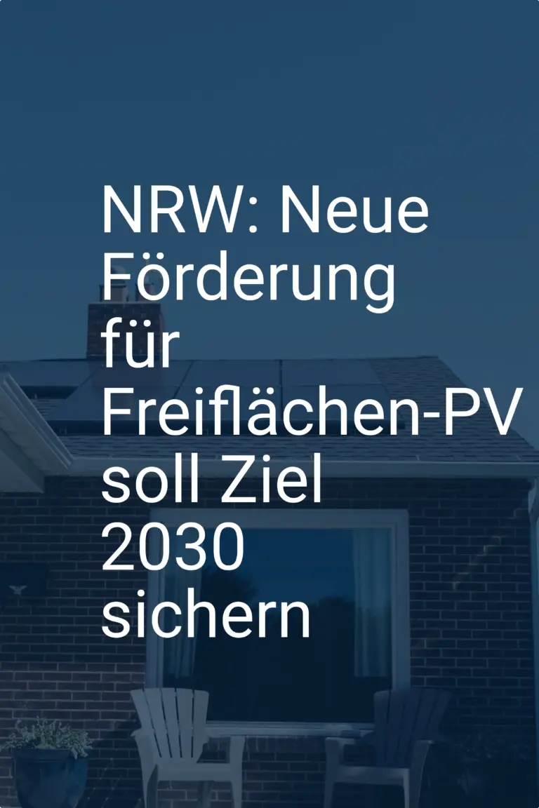 NRW: Neue Förderung für Freiflächen-PV soll Ziel 2030 sichern