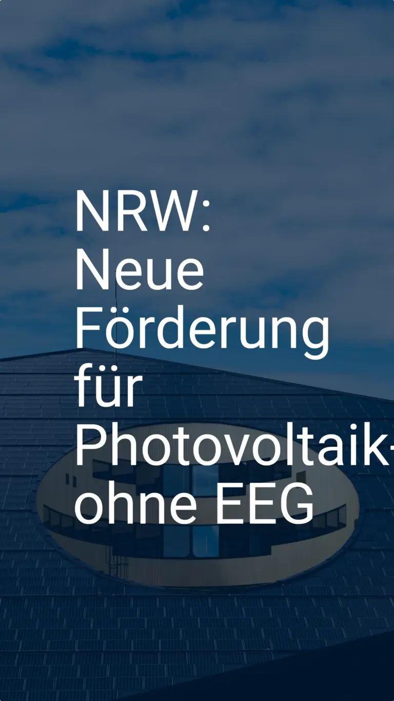 NRW: Neue Förderung für Photovoltaik-Freiflächenanlagen ohne EEG