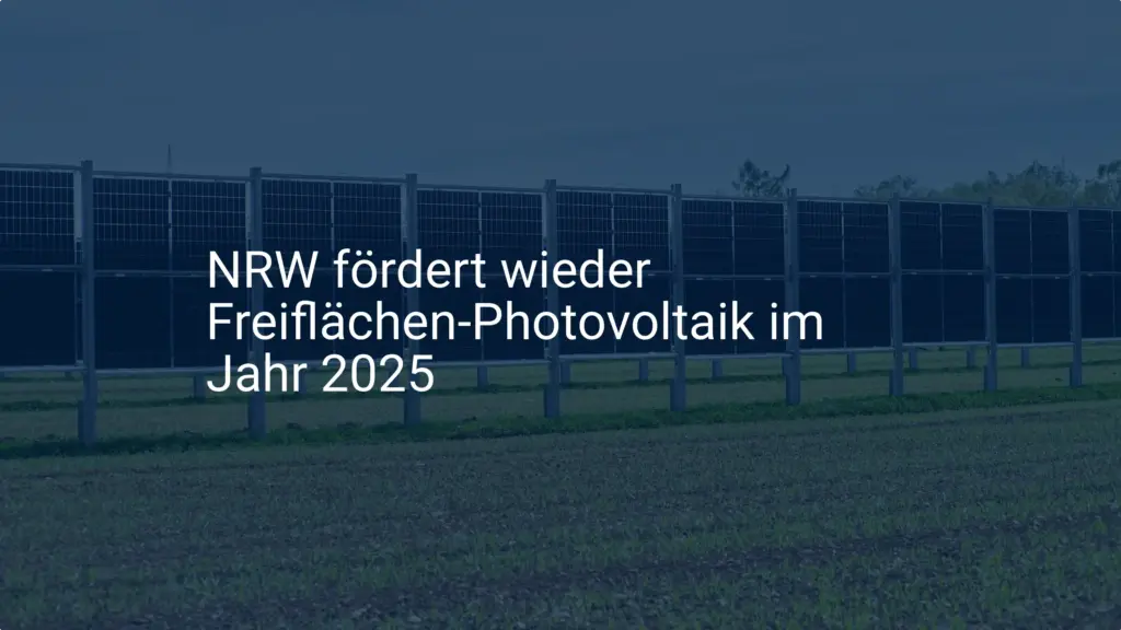 NRW: Neue Freiflächen Photovoltaik Förderung ab 2025 für Landwirte