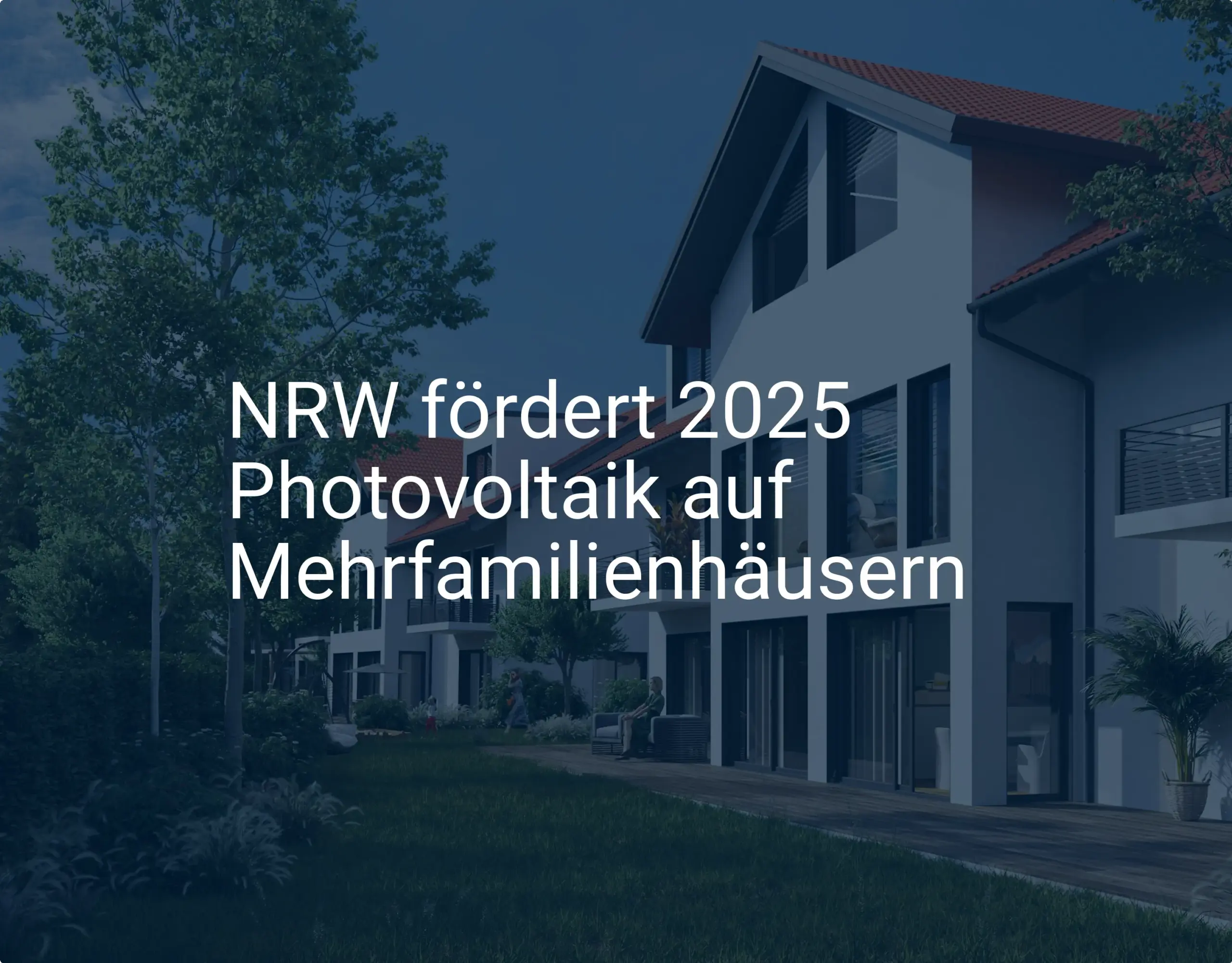 NRW: Neue Photovoltaik Förderung für Mehrfamilienhäuser ab 2025