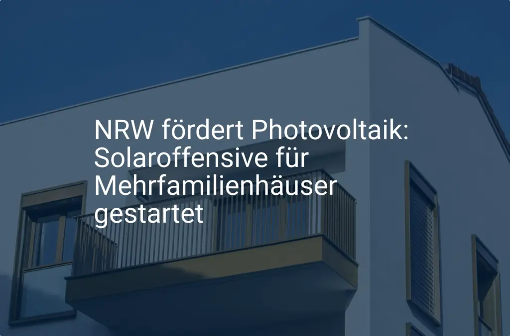 NRW: Neue Photovoltaik Förderung für Mehrfamilienhäuser gestartet