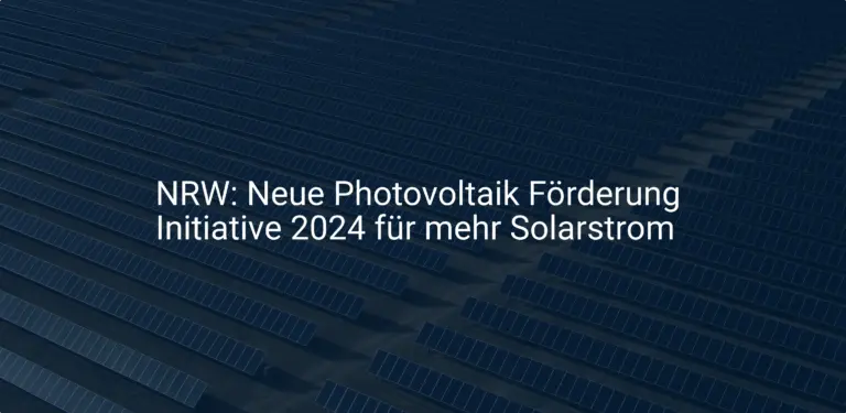 NRW: Neue Photovoltaik Förderung Initiative 2024 für mehr Solarstrom