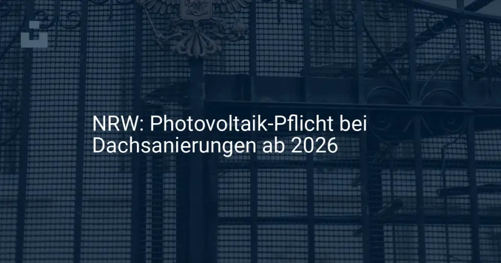 NRW: Neue Photovoltaik-Pflicht bei Dachsanierung ab 2026 kommt