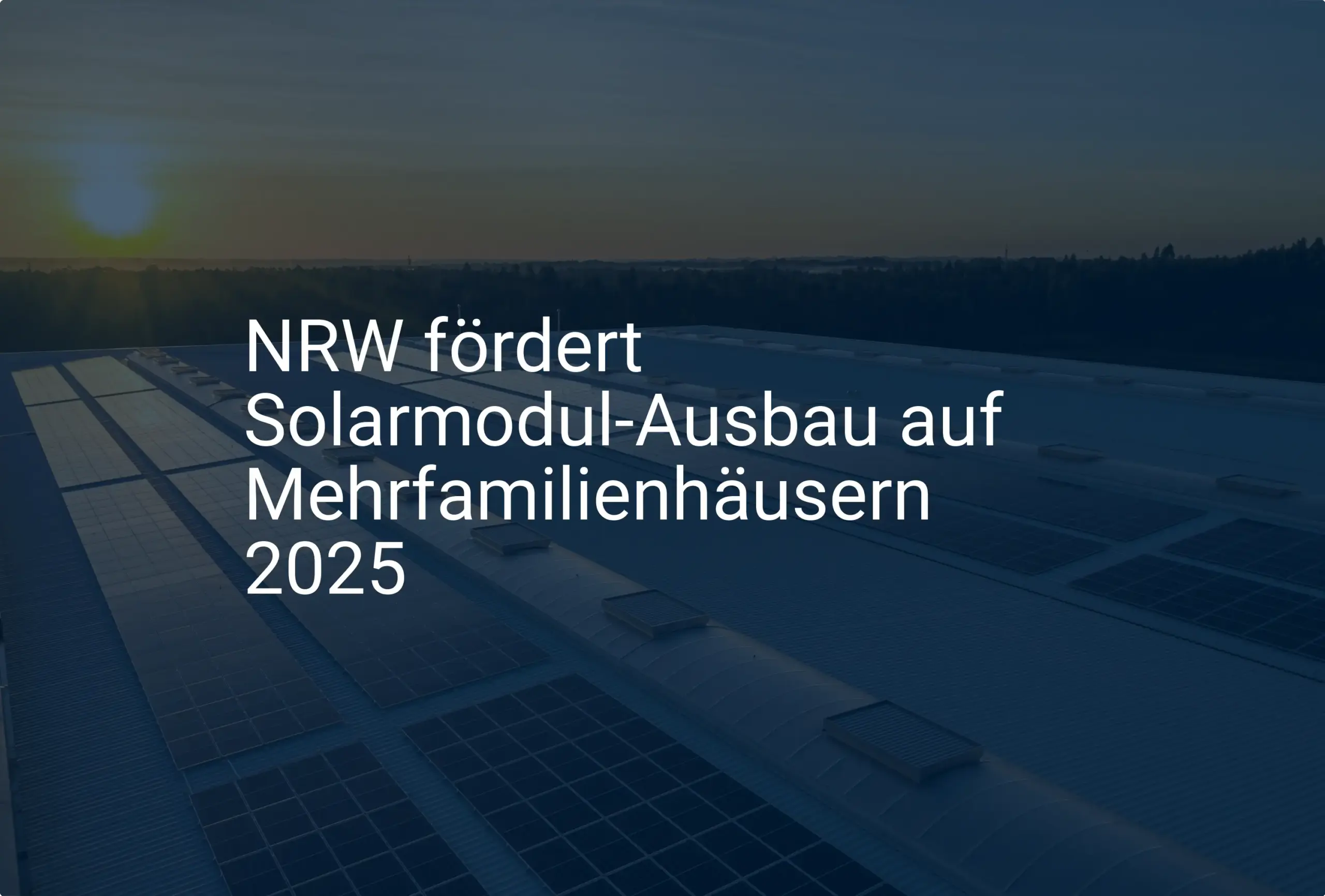 NRW: Neue Solarmodul Förderung für Mehrfamilienhäuser ab 2025