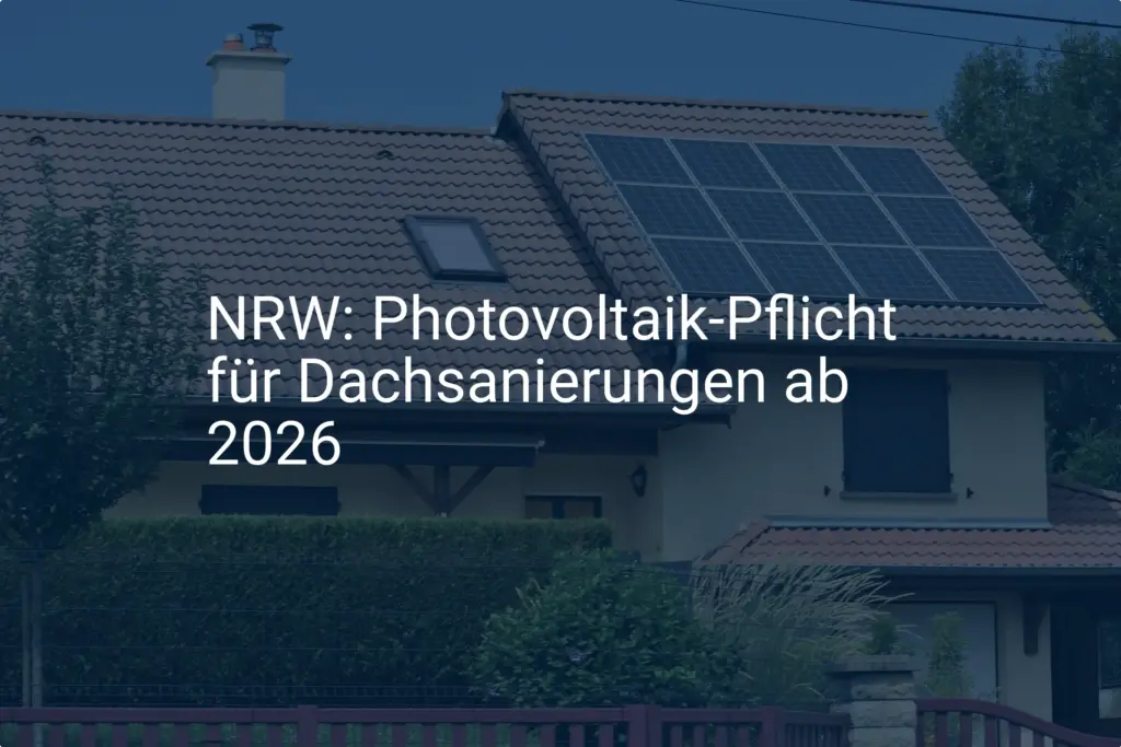 NRW: Photovoltaik Pflicht bei Dachsanierung kommt 2026
