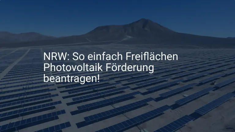 NRW: So einfach Freiflächen Photovoltaik Förderung beantragen!