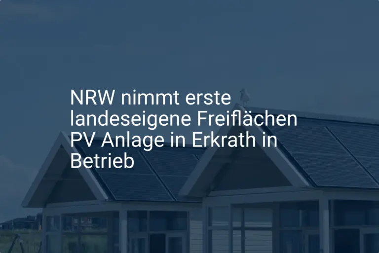 NRW nimmt erste landeseigene Freiflächen PV Anlage in Erkrath in Betrieb