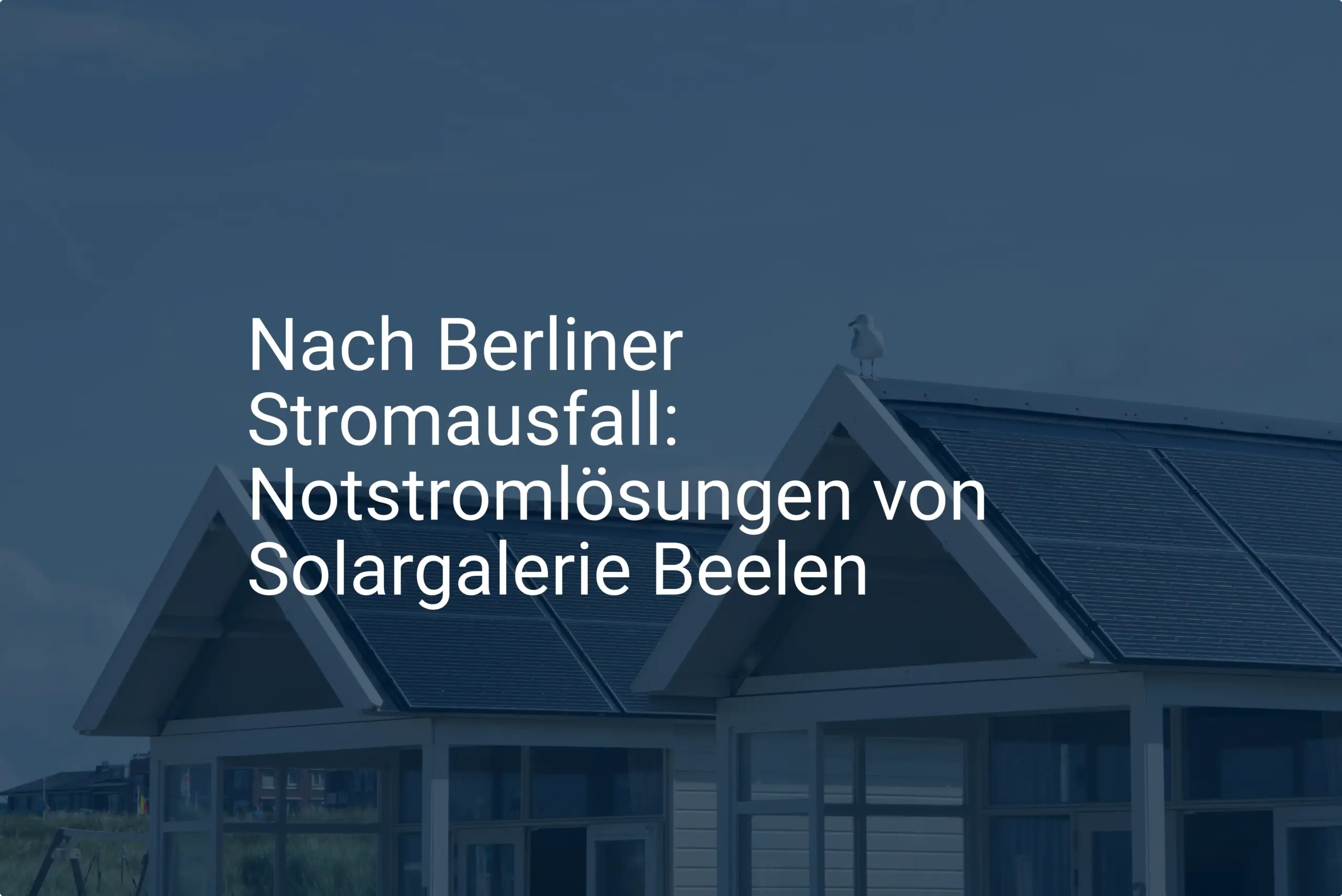 Nach Berliner Stromausfall: Notstromlösungen von Solargalerie Beelen