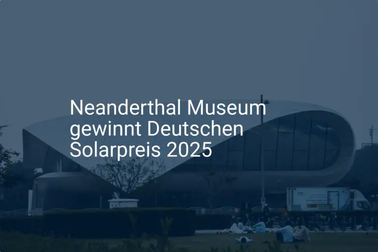 Neanderthal Museum: Deutscher Solarpreis 2025 für Solar-Fassade
