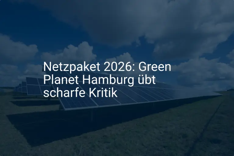 Netzpaket 2026: Green Planet Hamburg übt scharfe Kritik