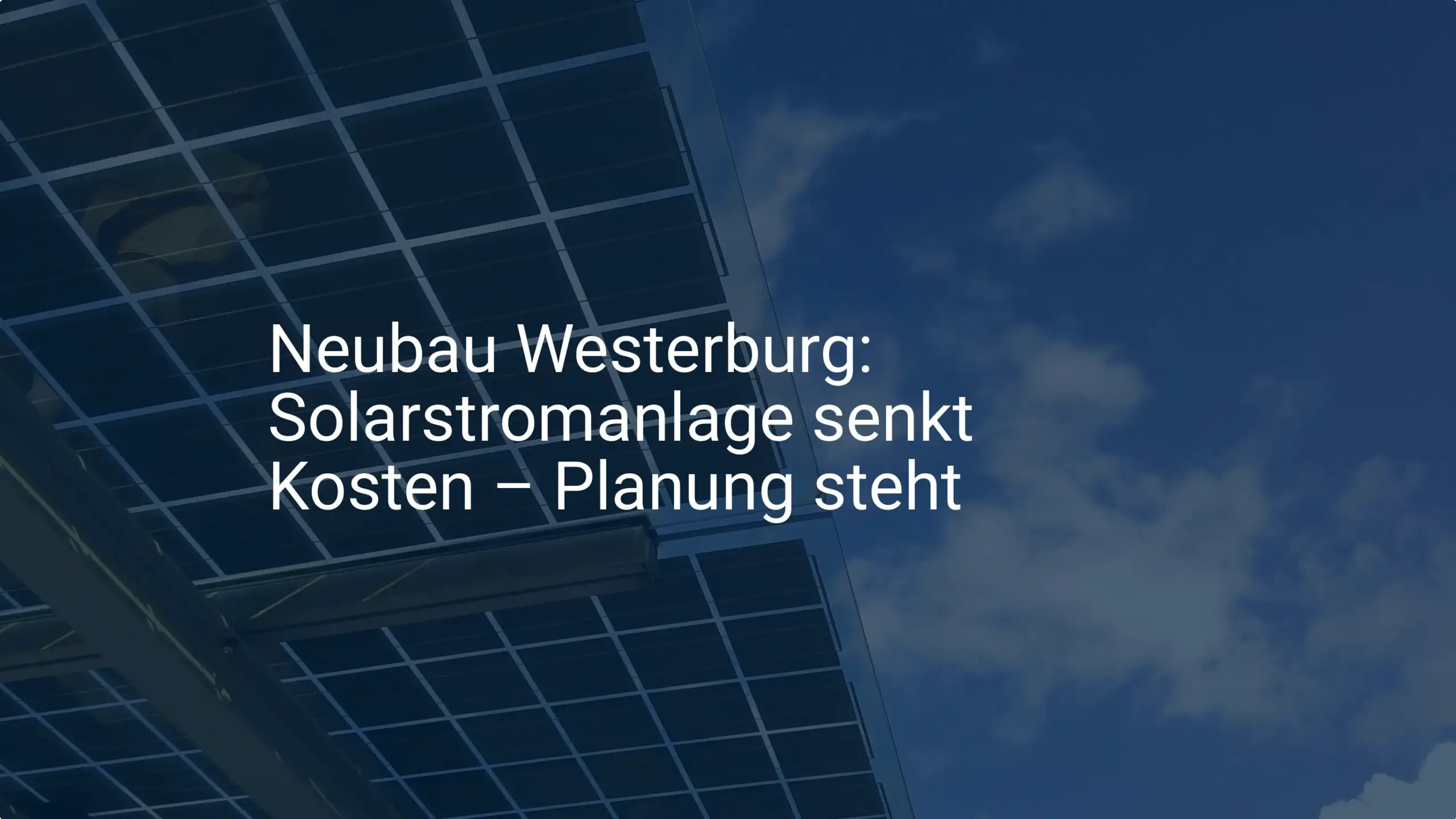 Neubau Westerburg: Solarstromanlage senkt Kosten – Planung steht