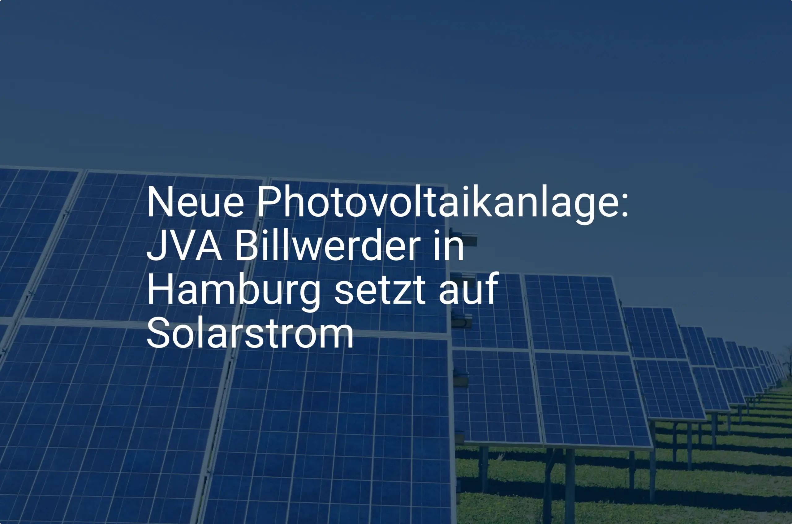 Neue Photovoltaikanlage: JVA Billwerder in Hamburg setzt auf Solarstrom