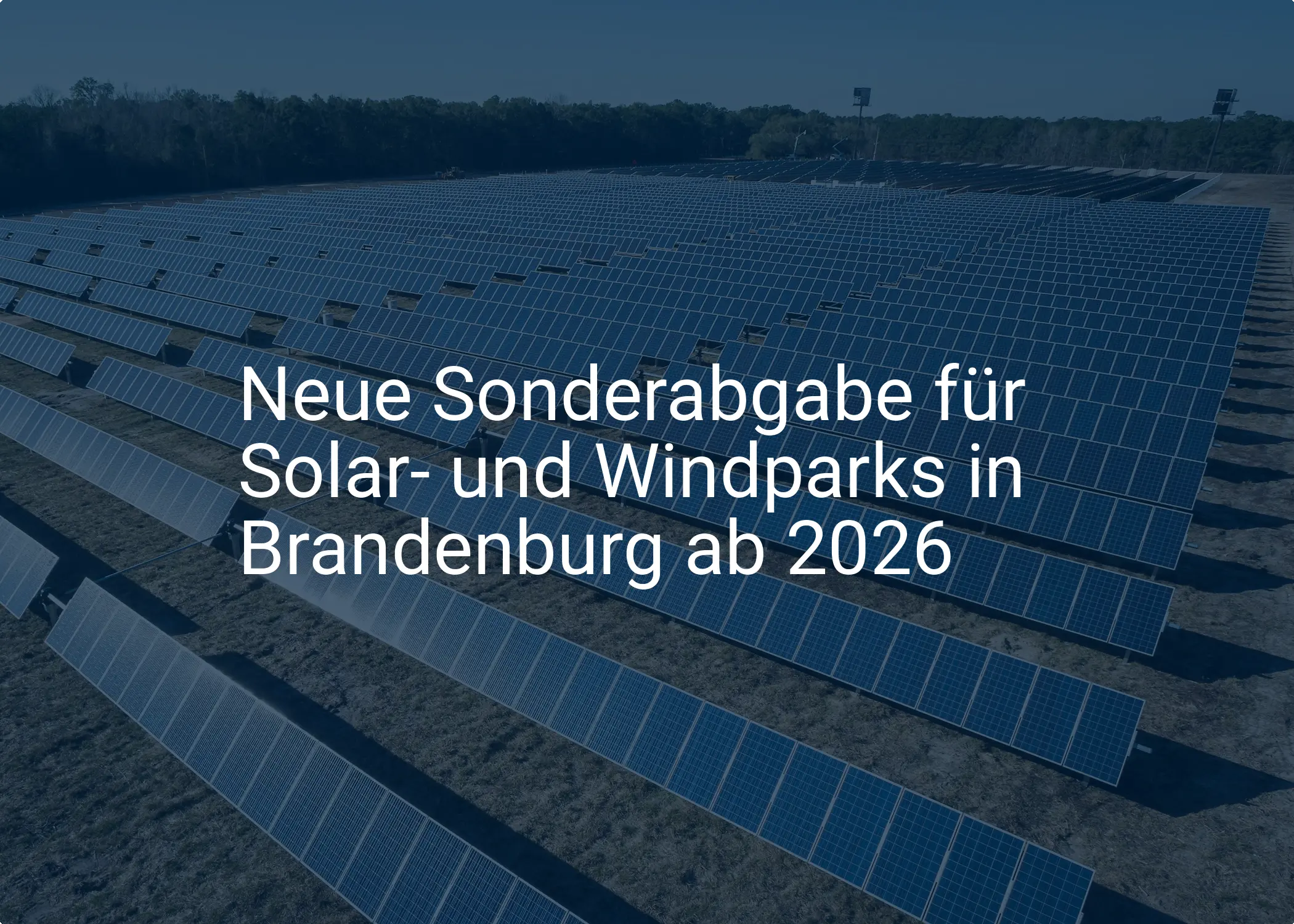 Neue Sonderabgabe für Solar- und Windparks in Brandenburg ab 2026