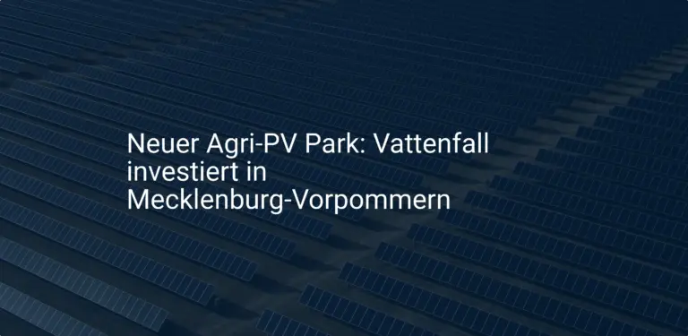 Neuer Agri-PV Park: Vattenfall investiert in Mecklenburg-Vorpommern