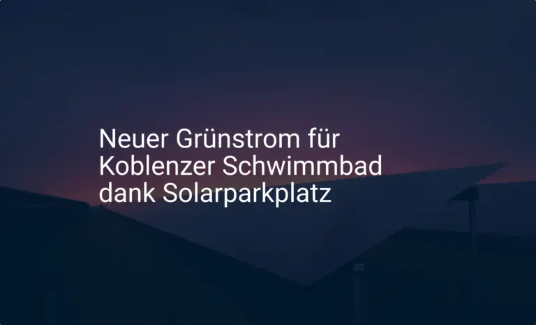 Neuer Grünstrom für Koblenzer Schwimmbad dank Solarparkplatz