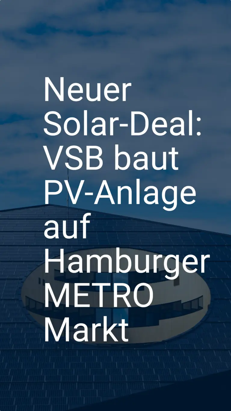 Neuer Solar-Deal: VSB baut PV-Anlage auf Hamburger METRO Markt