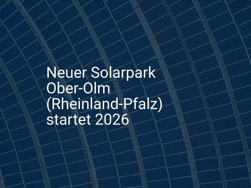 Neuer Solarpark Ober-Olm (Rheinland-Pfalz) startet 2026