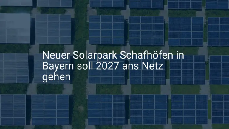 Neuer Solarpark Schafhöfen in Bayern soll 2027 ans Netz gehen