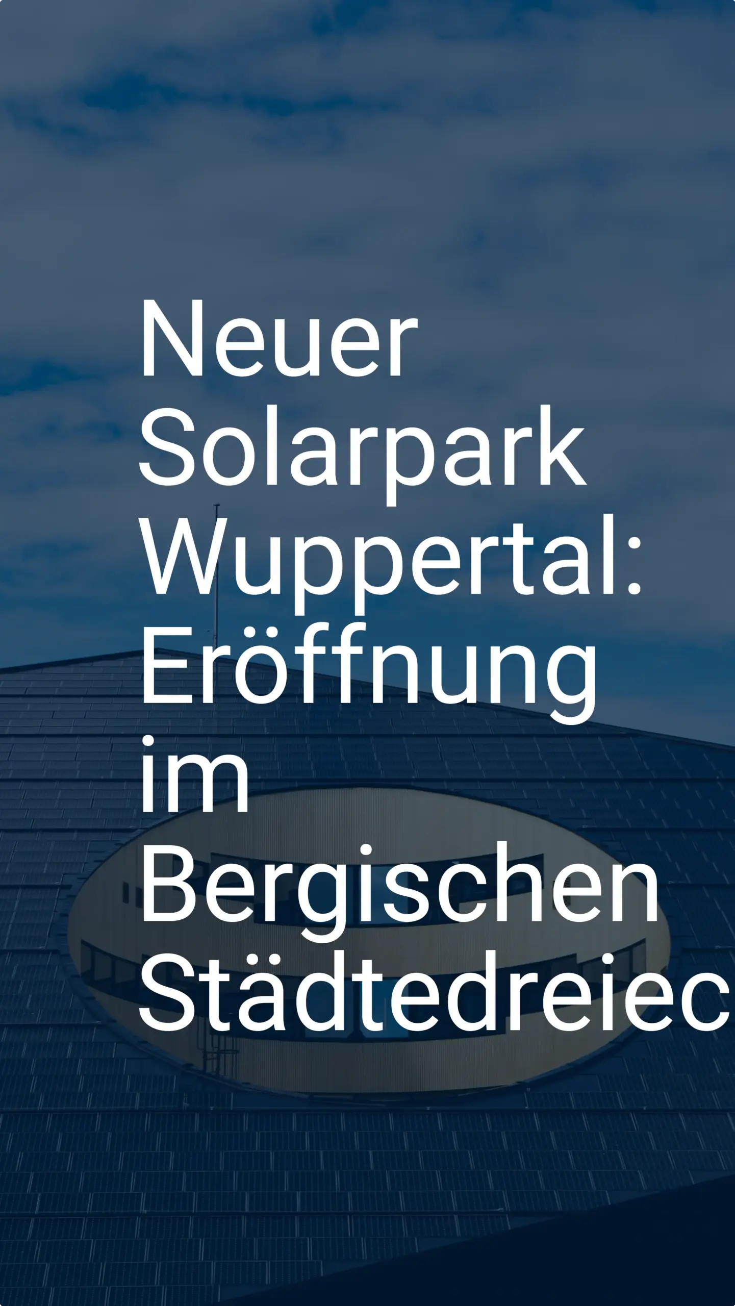Neuer Solarpark Wuppertal: Eröffnung im Bergischen Städtedreieck