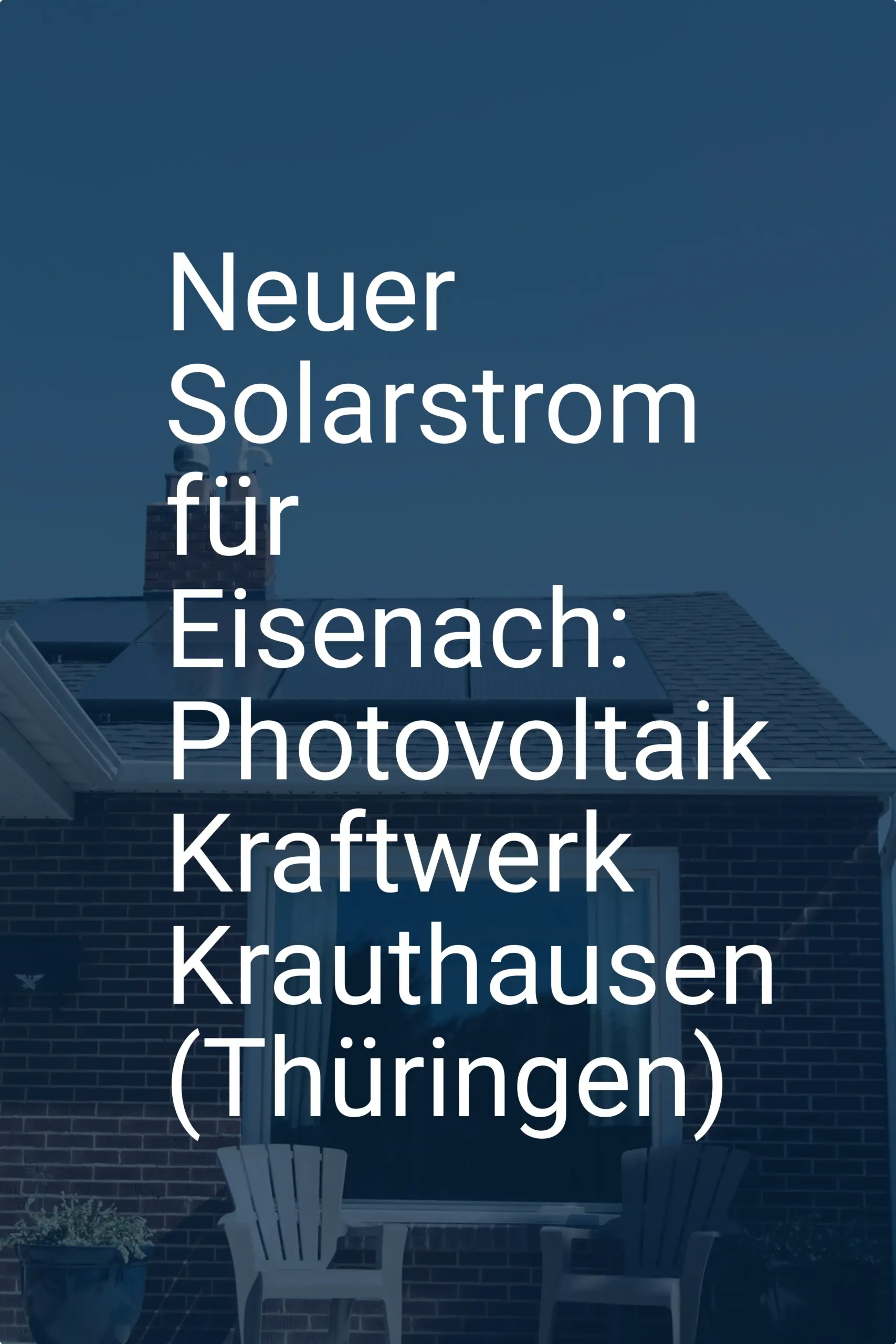 Neuer Solarstrom für Eisenach: Photovoltaik Kraftwerk Krauthausen (Thüringen)