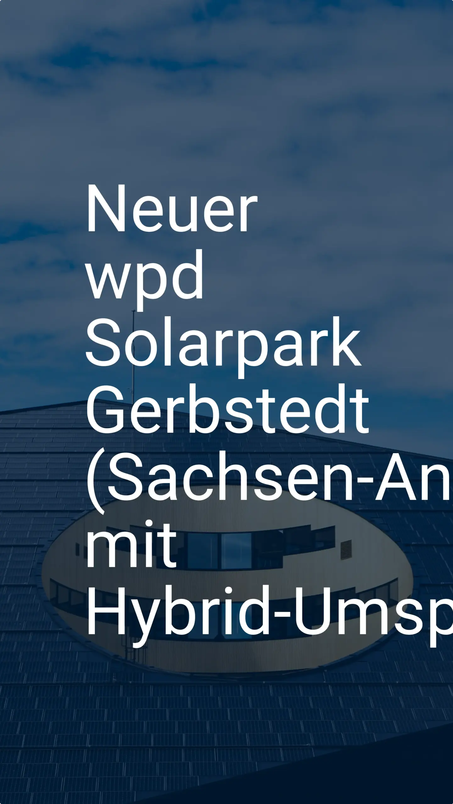 Neuer wpd Solarpark Gerbstedt (Sachsen-Anhalt) mit Hybrid-Umspannwerk