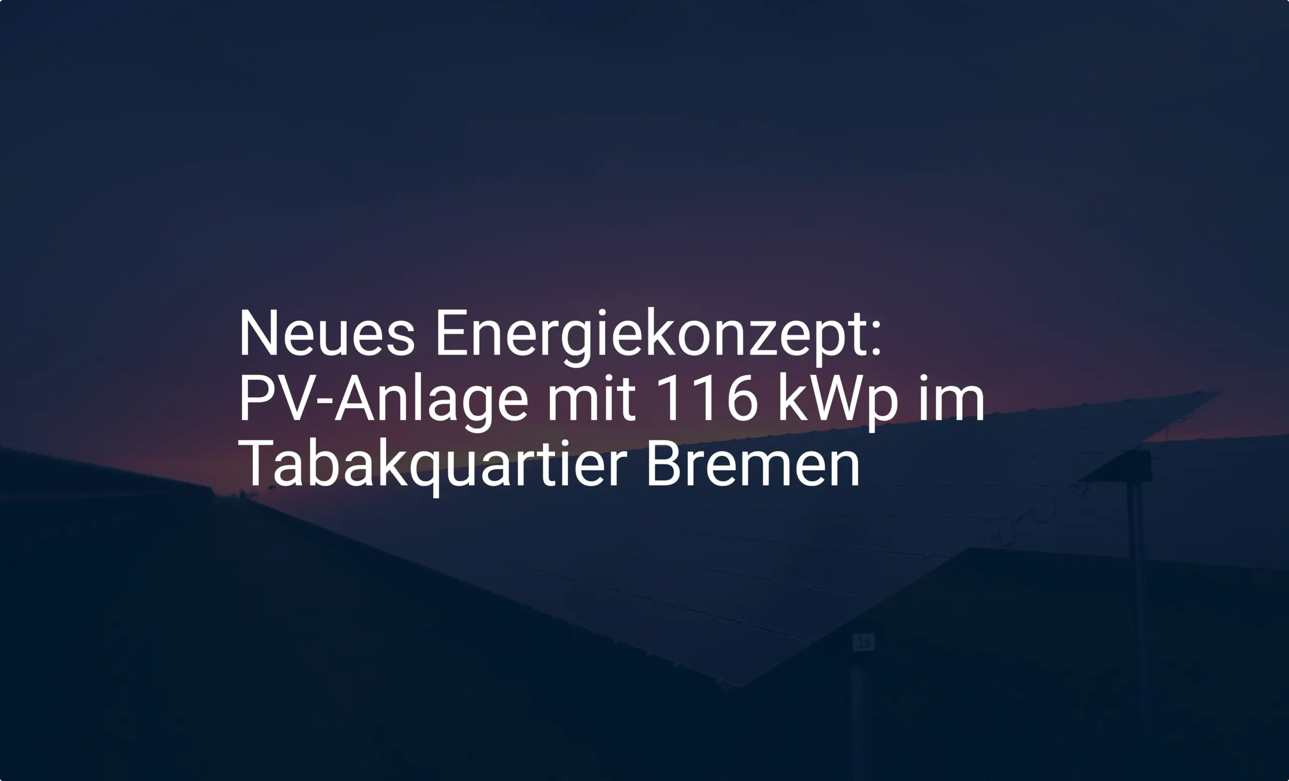 Neues Energiekonzept: PV-Anlage mit 116 kWp im Tabakquartier Bremen