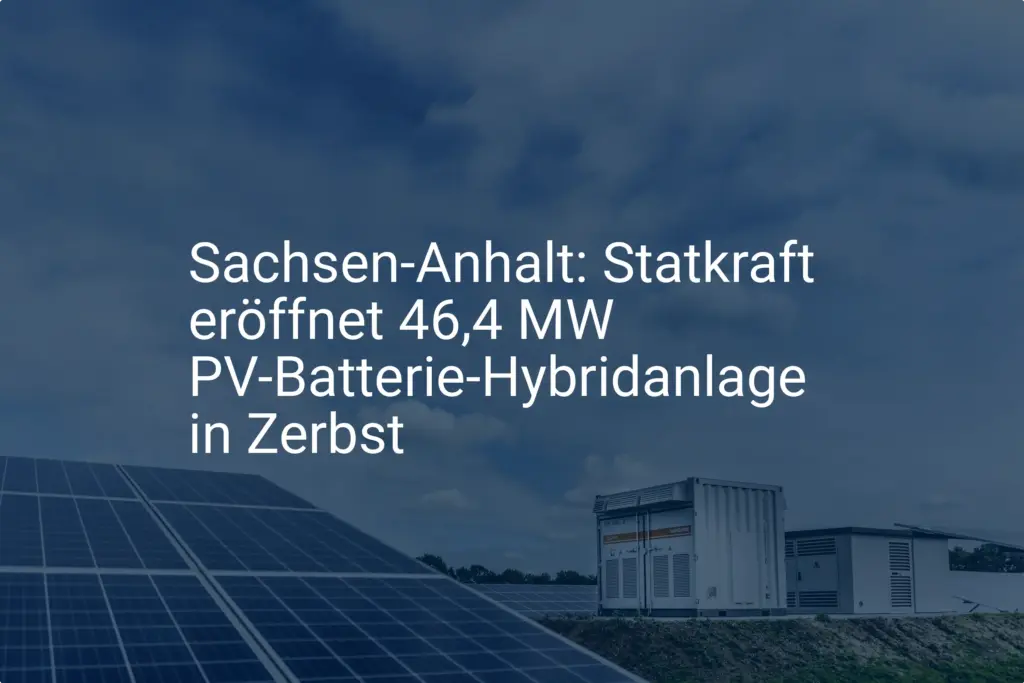 Neues Hybridkraftwerk: Statkraft setzt auf PV-Batterie in Zerbst, Sachsen-Anhalt