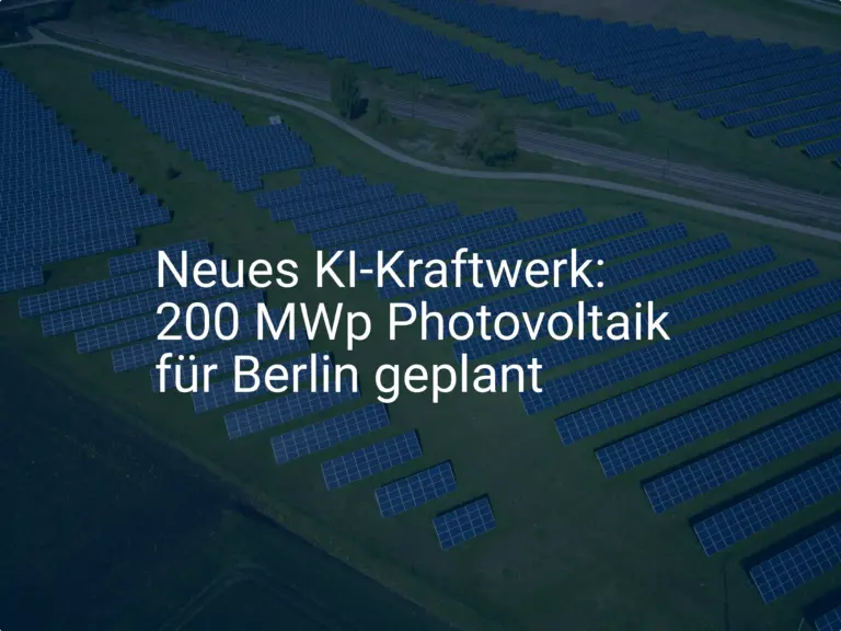 Neues KI-Kraftwerk: 200 MWp Photovoltaik für Berlin geplant