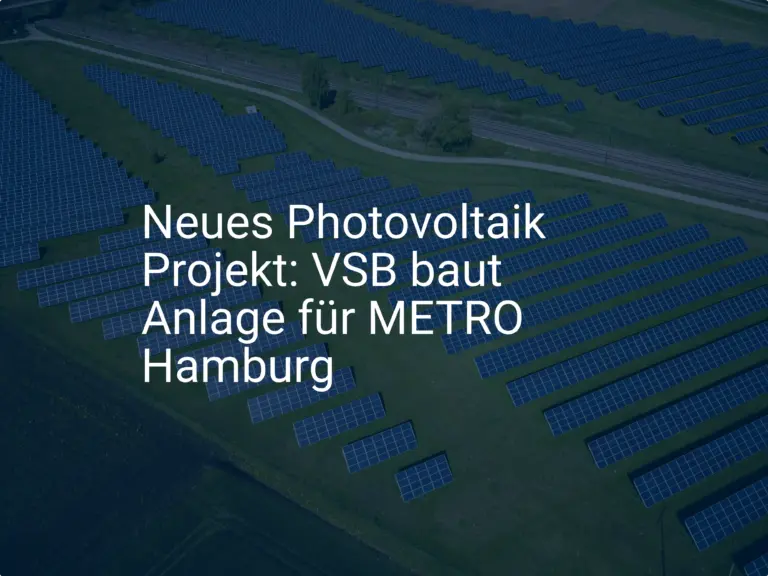 Neues Photovoltaik Projekt: VSB baut Anlage für METRO Hamburg