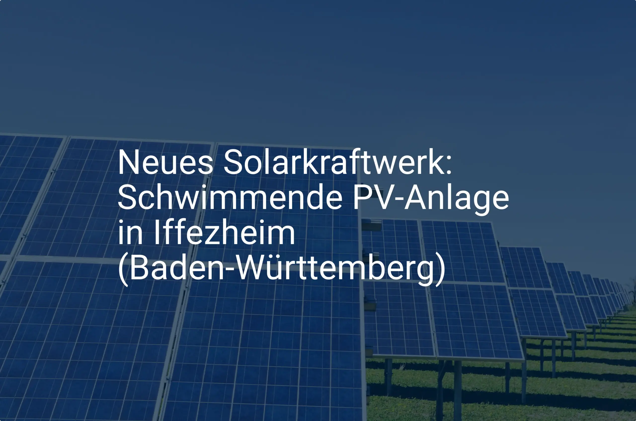Neues Solarkraftwerk: Schwimmende PV-Anlage in Iffezheim (Baden-Württemberg)