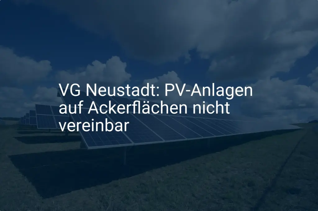 Neues Urteil: PV-Anlage auf Ackerfläche in Rheinland-Pfalz oft unzulässig