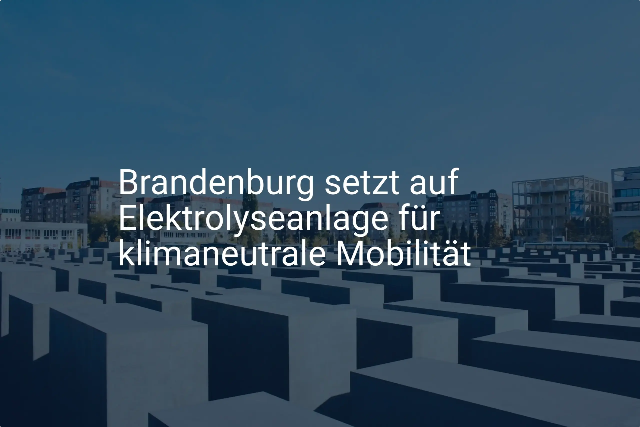 Neuhardenberg: Elektrolyseanlage für Brandenburgs klimaneutrale Mobilität