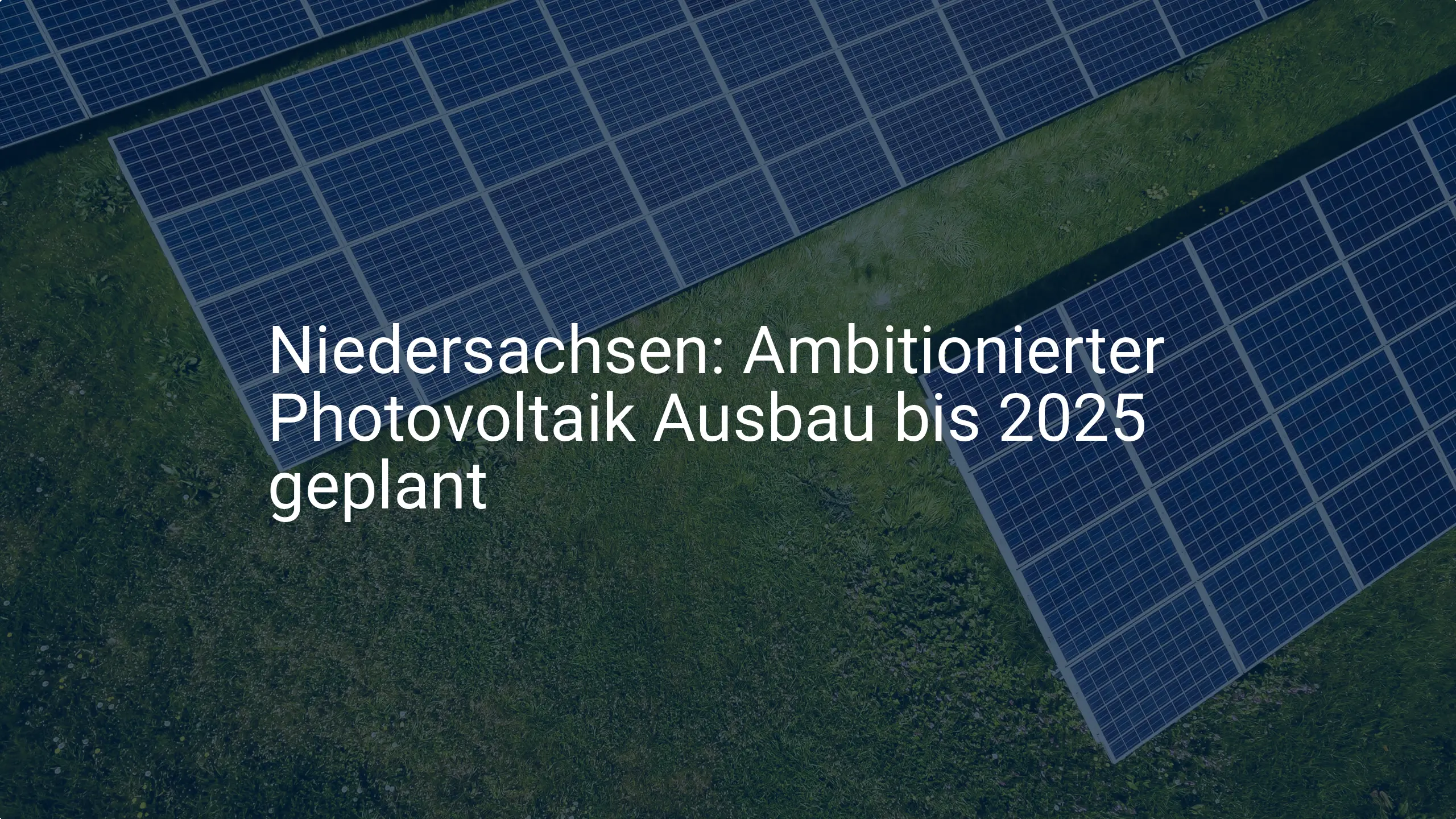 Niedersachsen: Ambitionierter Photovoltaik Ausbau bis 2025 geplant