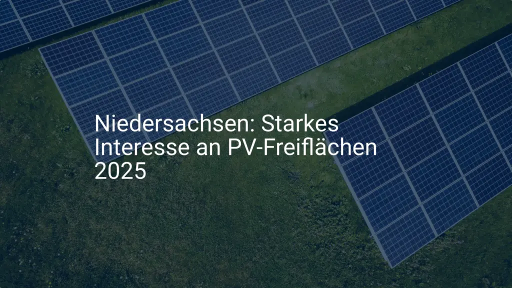 Niedersachsen: Neue Genehmigungen für PV Freiflächen 2025 geplant