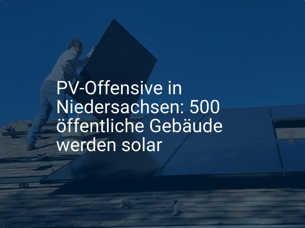 Niedersachsen fördert PV-Anlagen auf öffentlichen Gebäuden massiv
