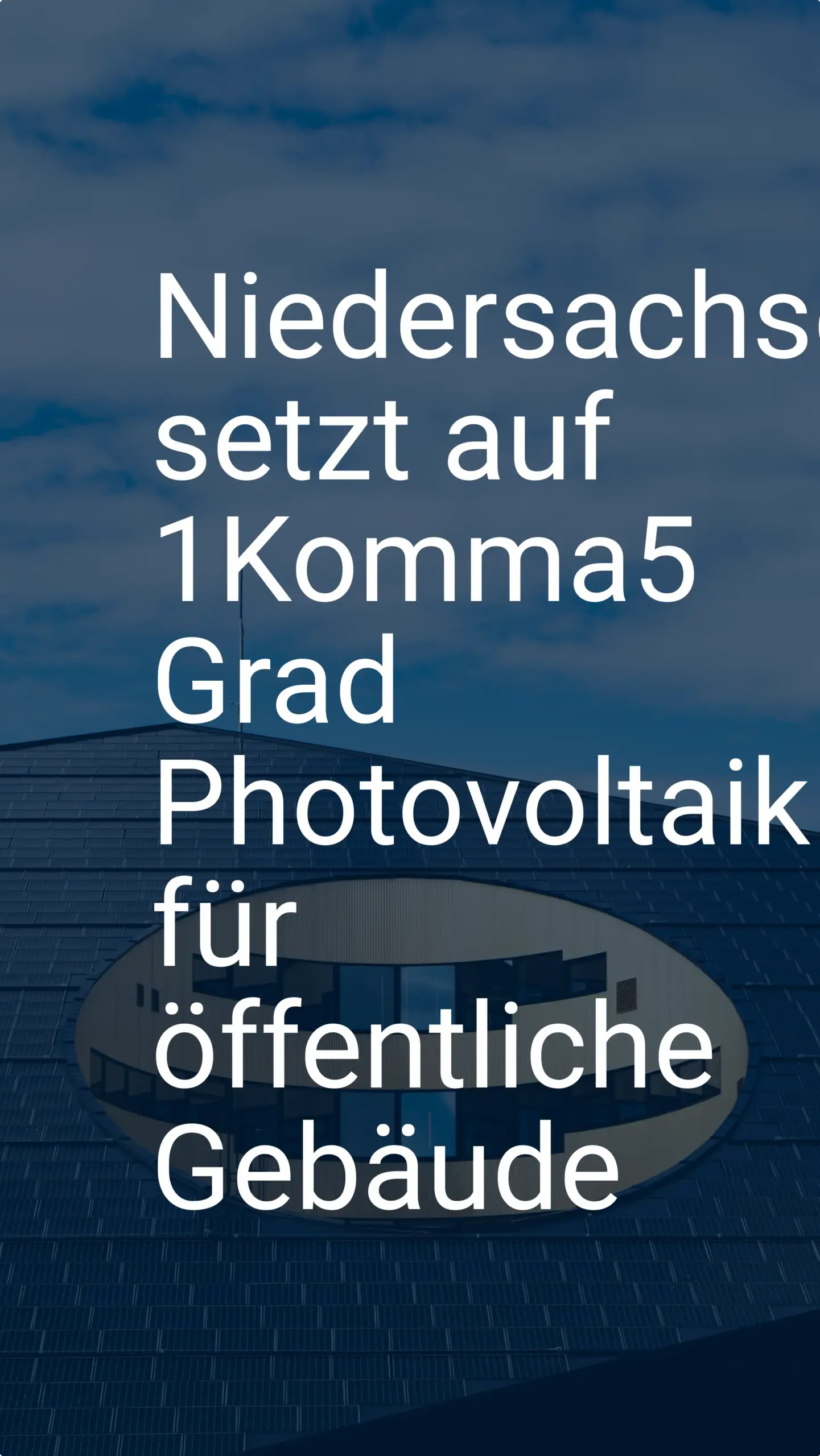 Niedersachsen setzt auf 1Komma5 Grad Photovoltaik für öffentliche Gebäude