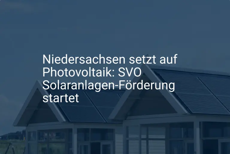 Niedersachsen setzt auf Photovoltaik: SVO Solaranlagen-Förderung startet