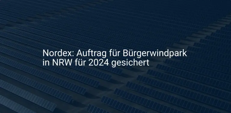 Nordex: Auftrag für Bürgerwindpark in NRW für 2024 gesichert
