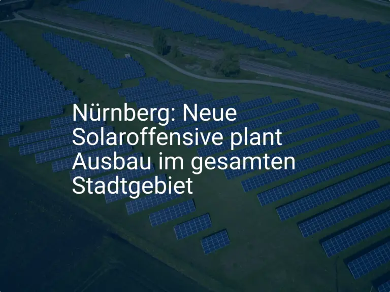 Nürnberg: Neue Solaroffensive plant Ausbau im gesamten Stadtgebiet