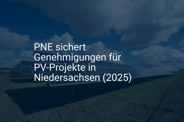 PNE sichert Genehmigungen für PV-Projekte in Niedersachsen (2025)